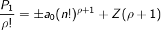 \fn_cm \fn_cm \dpi{120} \dpi{120} \frac{P_{1}}{\rho!}= \pm a_{0}(n!)^{\rho+1}+Z(\rho+1)